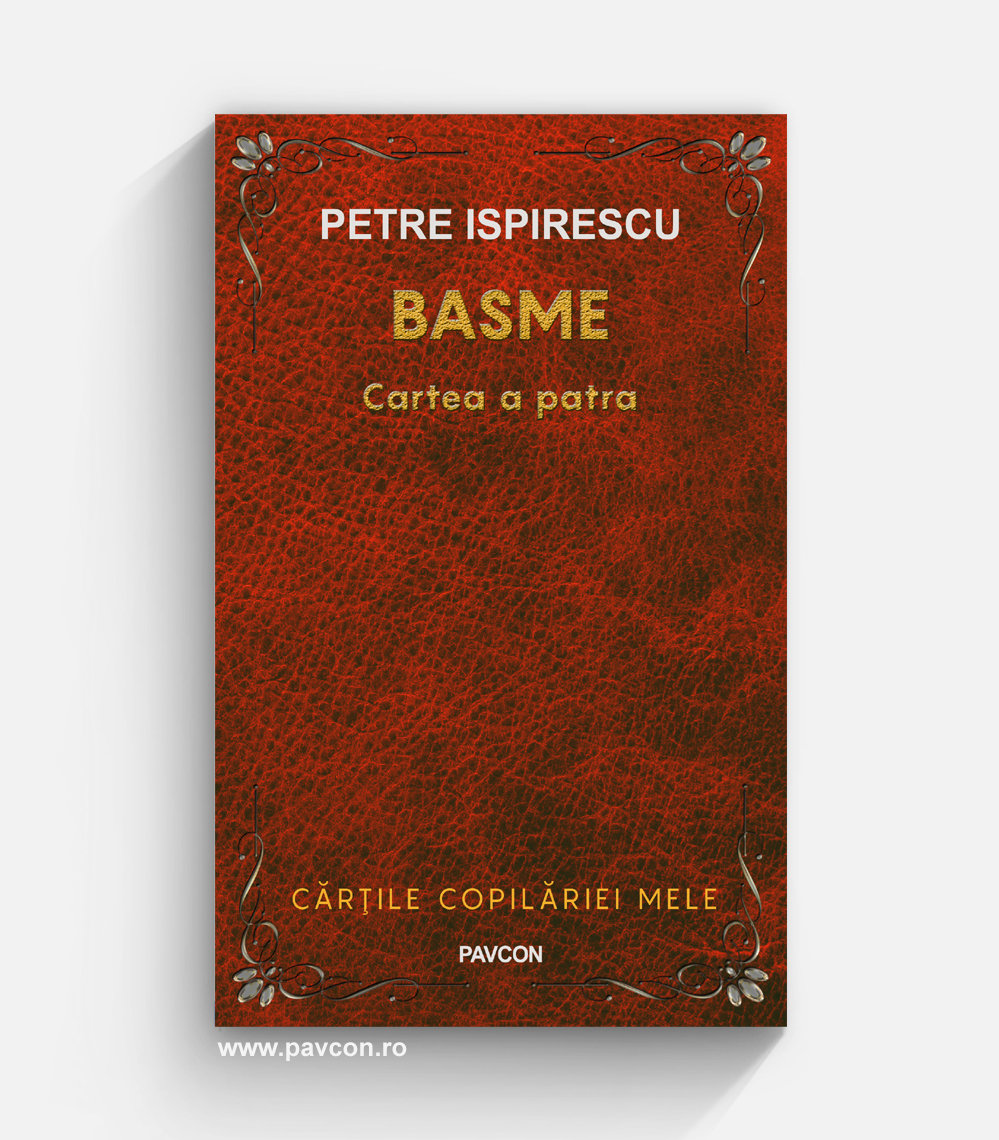 12 Basme - Cartea a patra - Petre Ispirescu