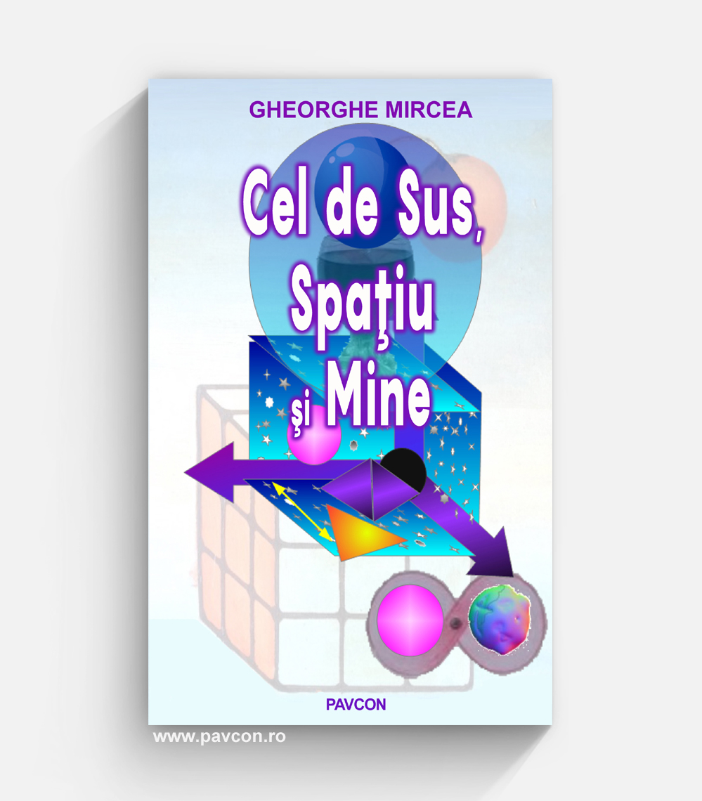 Cel de Sus, Spațiu și Mine - Gheorghe Mircea