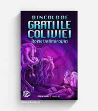 Dincolo de gratiilei Coliviei - Boris Velimirovici
