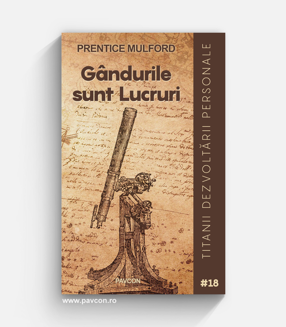Gândurile sunt Lucruri - Prentice Mulford