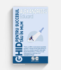 Ghid pentru succesul tău în MLM - Eduard Alexandrescu