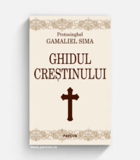 Ghidul Creștinului, de Protos. Gamaliel Sima