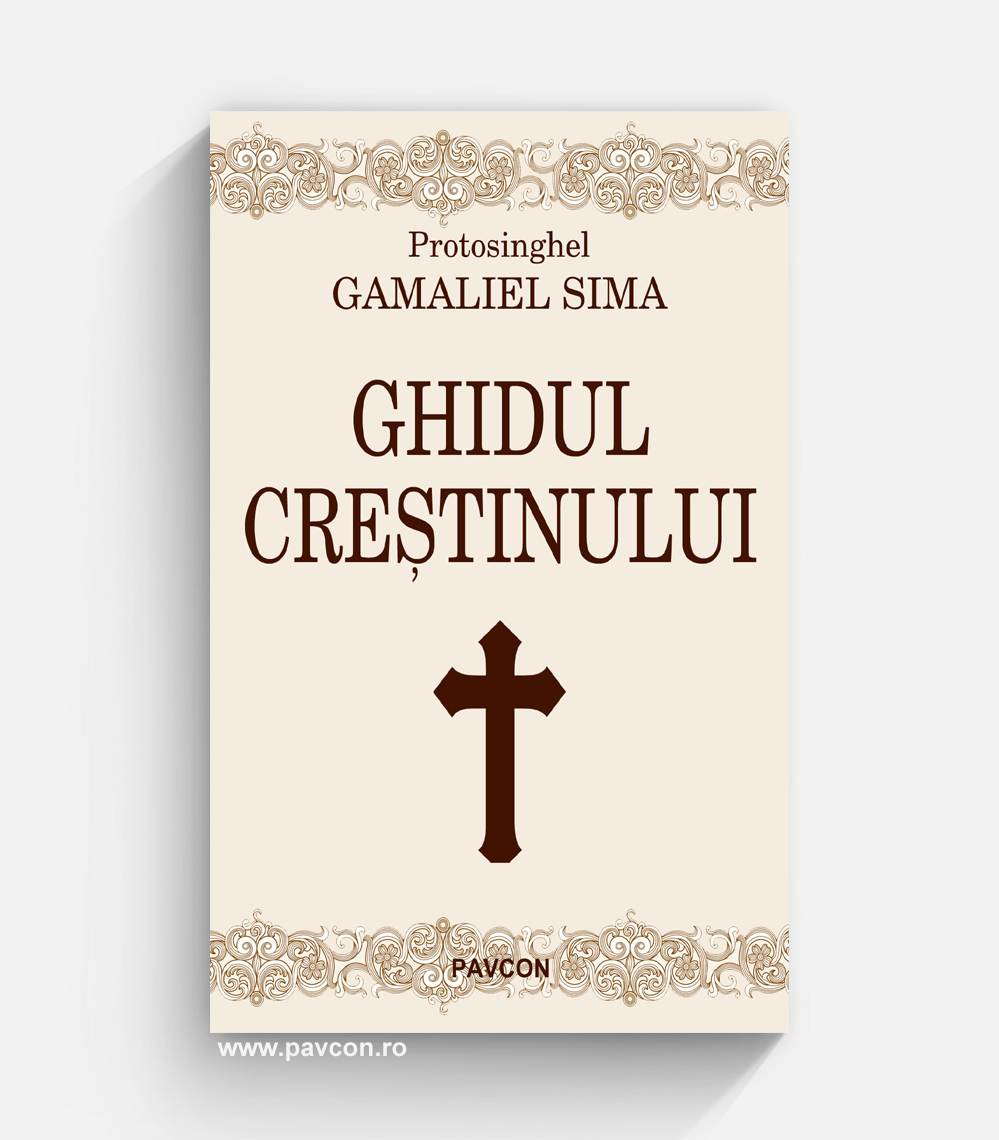 Ghidul Creștinului, de Protos. Gamaliel Sima