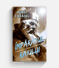 Împăratul Raiului - Aurel Cărășel