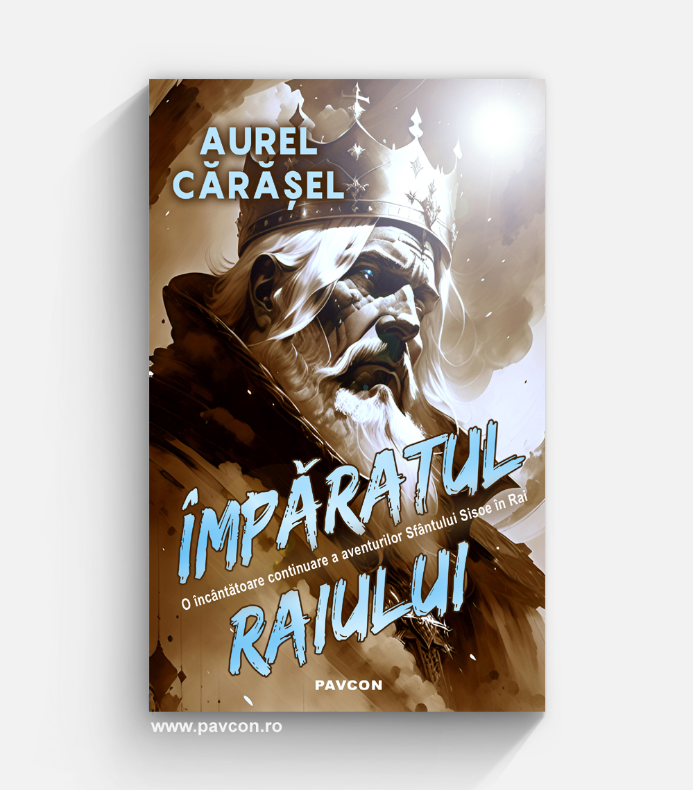 Împăratul Raiului - Aurel Cărășel