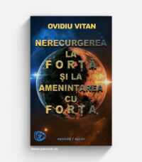 Nerecurgerea la Forță... - Ovidiu Vitan