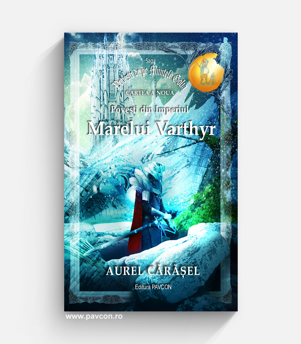 Saga GOLIA 09 - Povești din Imperiul Marelui Varthyr - A Cărășel