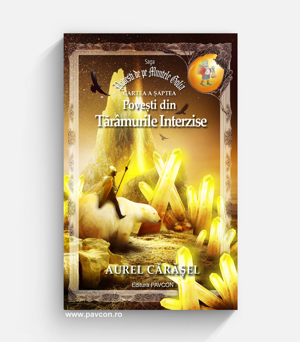 Saga GOLIA 07 - Povești din Tărâmurile Interzise - Aurel Cărășel