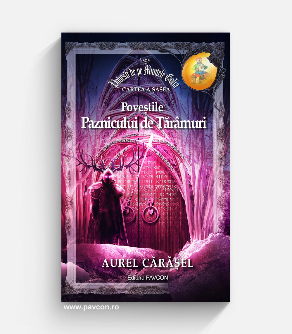 Saga GOLIA 06 - Poveștile Paznicului de Tărâmuri - Aurel Cărășel