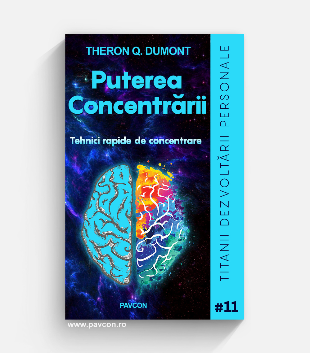 Puterea Concentrării - Theron Q. Dumont