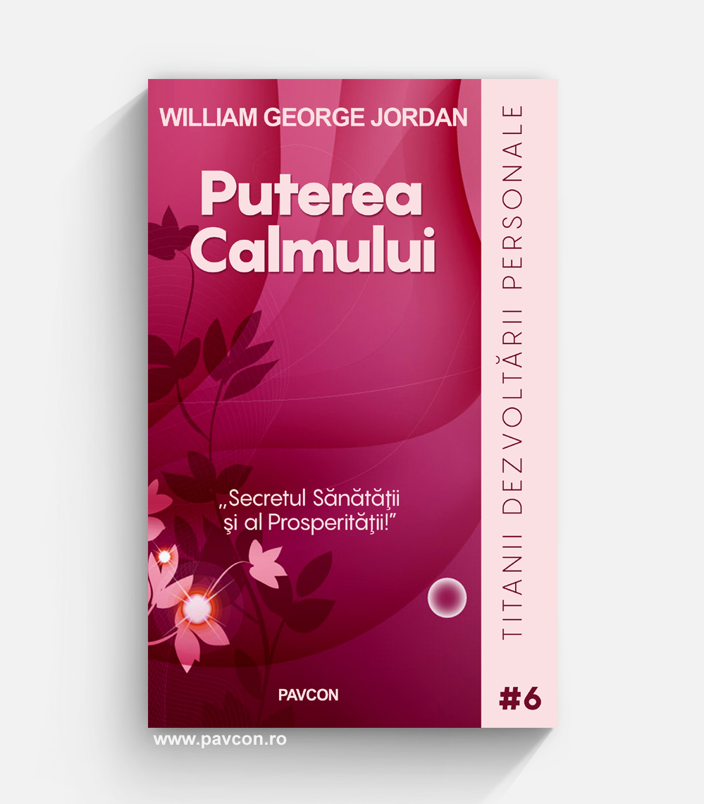 Puterea Calmului - William G. Jordan