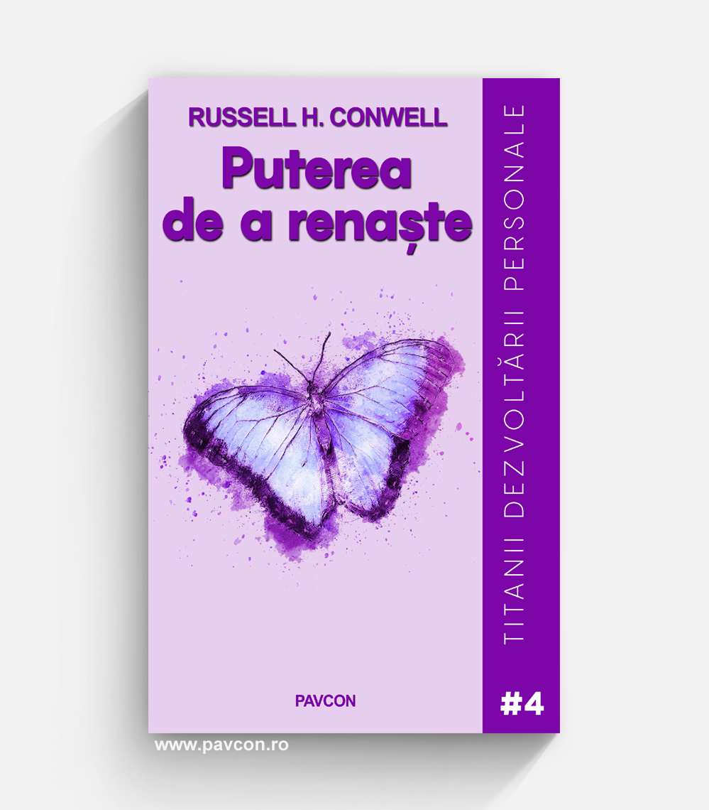 Puterea de a renaște - Russell H. Conwell
