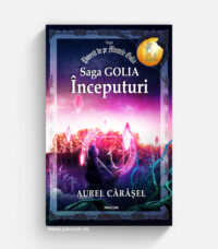 Saga GOLIA 00 - Începuturi - Aurel Cărășel