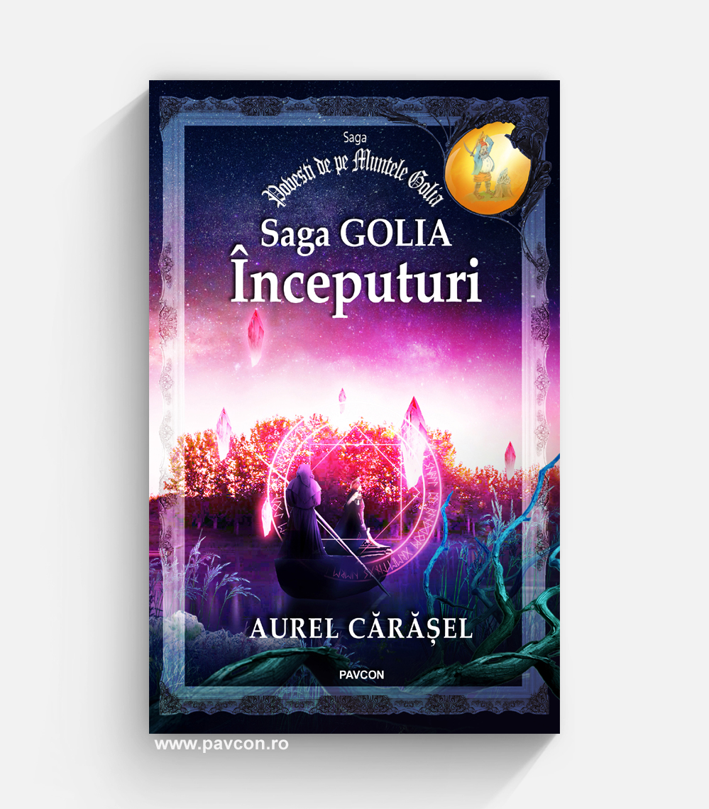 Saga GOLIA 00 - Începuturi - Aurel Cărășel