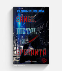 Sânge, Metal și Speranță - Florin Purluca