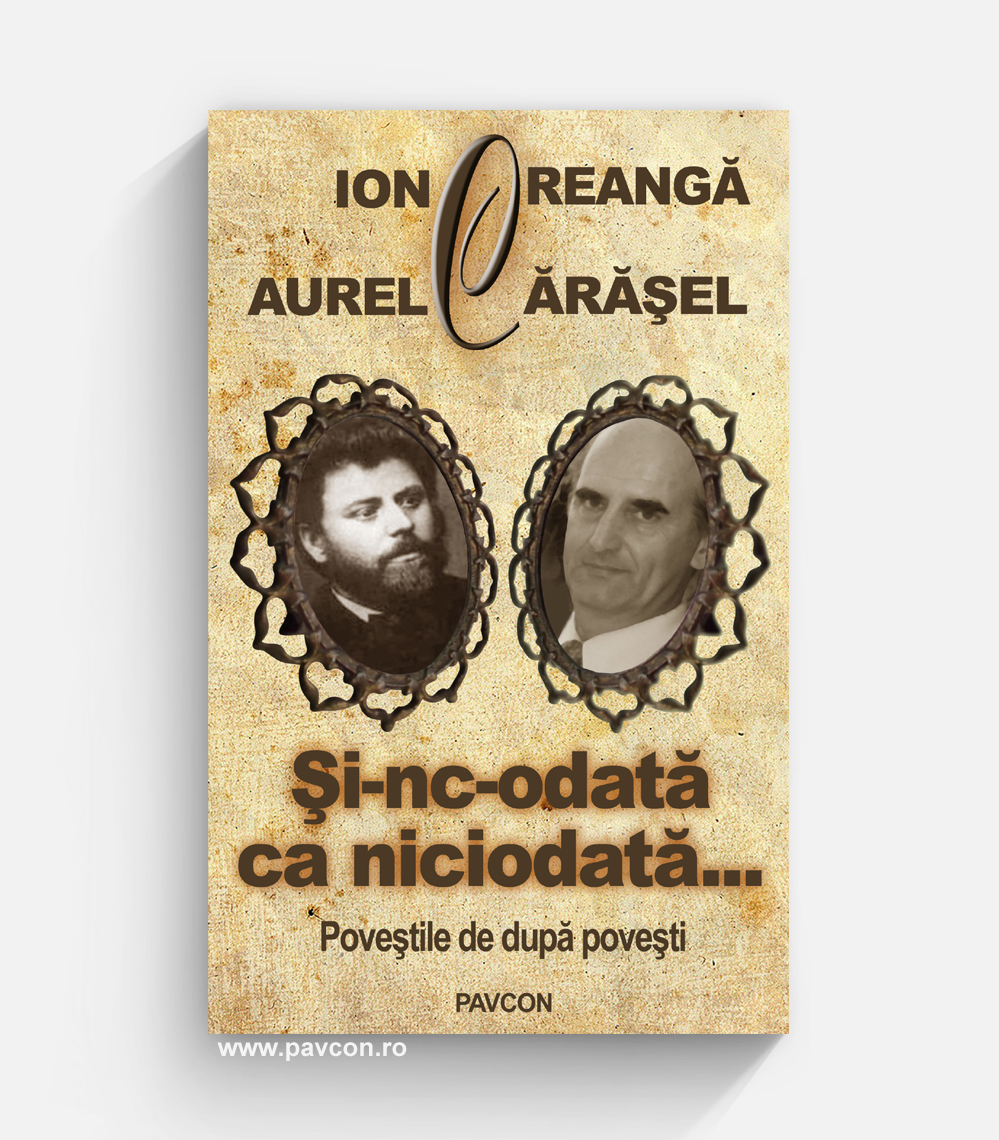 Și-nc-odată ca niciodată... - Ion Creangă & Aurel Cărășel
